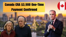 Canada $3,900 One Time CRA Payment October 2025 – Only these Groups get it Eligibility Rules Proof Required, avoid delays